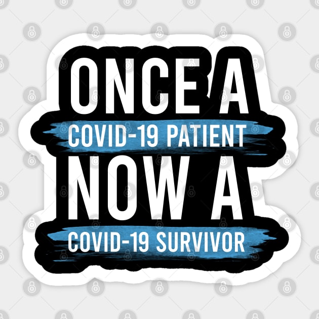 Once A Covid 19 Patient Now A Covid 19 Survivor T-Shirt Sticker by Firts King